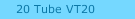 20 Tube VT20 